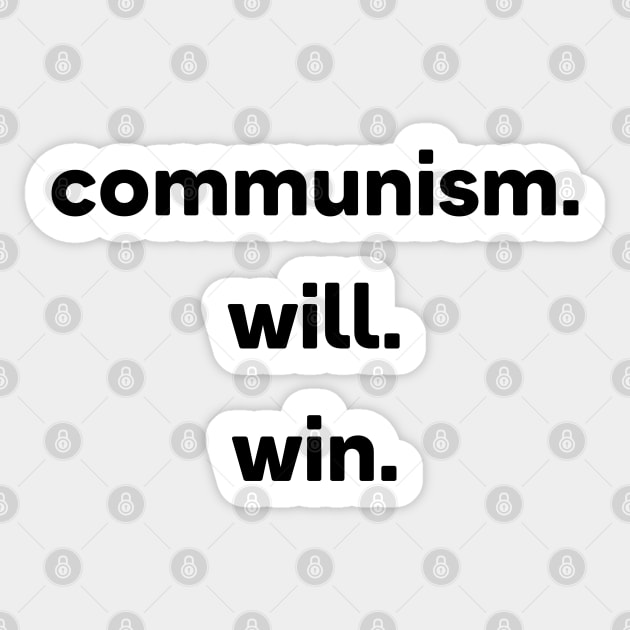 Communism Will Win Sticker by RevolutionToday